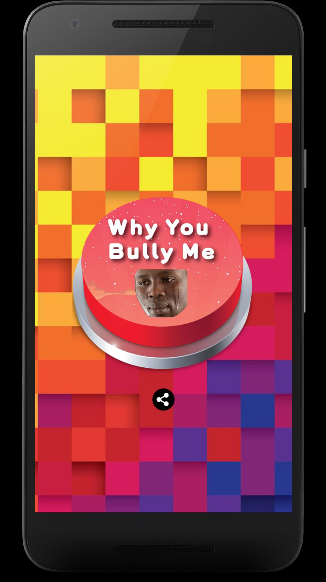 Why You Bully Me Button For Android Apk Download - why you bully me roblox roblox meme on meme