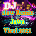 Lagu DJ slow Remix Jawa Viral 