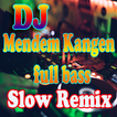 DJ Mendem Kangen Slow Remix Full Bass Nonstop 圖標