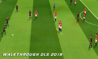 Walkthrough Dream League Soccer 2019 Get New Tips poster