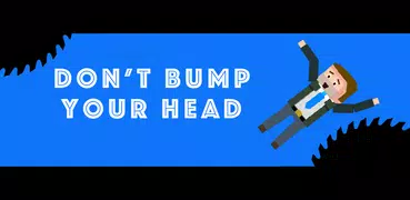 Don't Bump Your Head