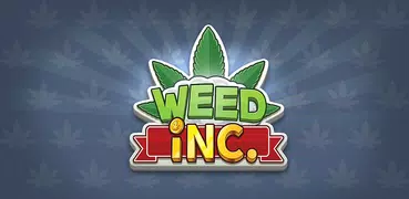 Weed Inc: Idle Tycoon