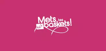 Mets tes baskets
