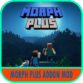 morph plus addon for minecraft