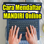 Cara Mendaftar MANDIRI Online icône