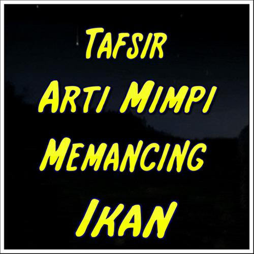 ♙ Arti mimpi mancing dapat ikan mas dalam togel