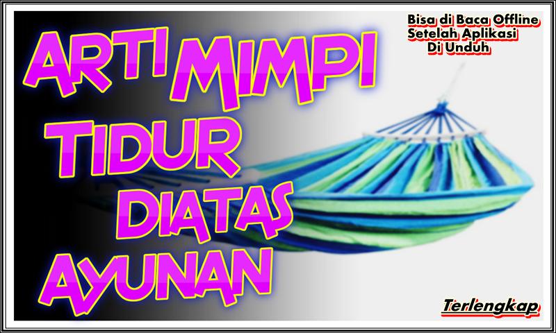 Arti Mimpi Tidur Diatas Ayunan Für Android Apk Herunterladen