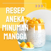 Resep Aneka Minuman Mangga