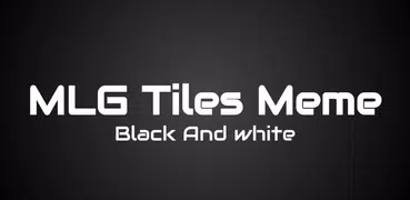 EL MLG Tiles - Memes - Black and White