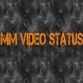 MM Video Status