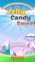 Jelly Candy Sweet crush - Candy Blast Game پوسٹر