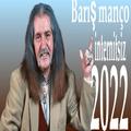 Barış manço internitsiz 2022