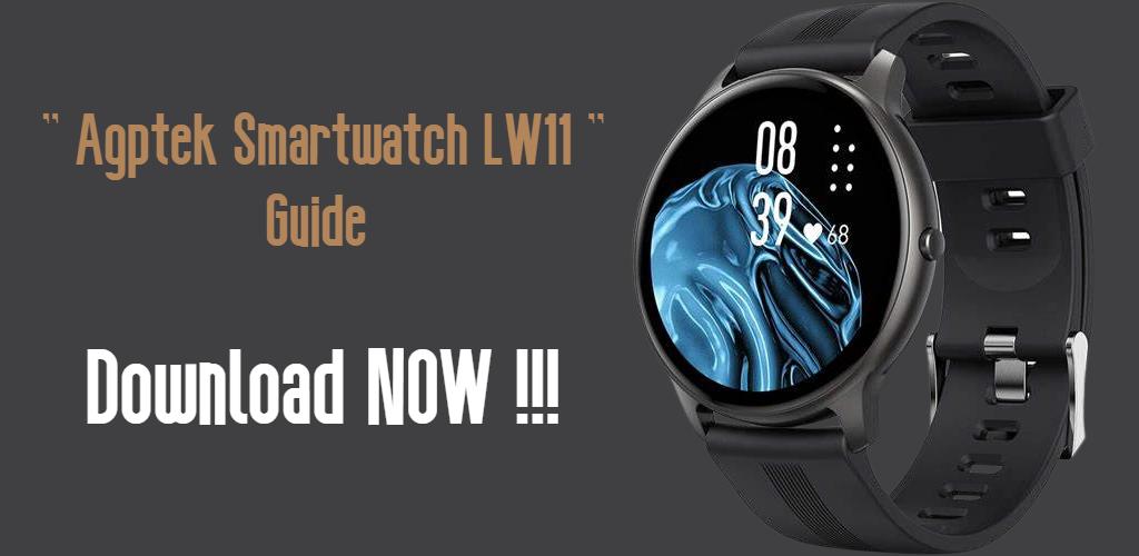 Agptek Smartwatch LW11 Guide APK for Android Download
