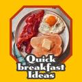 Quick breakfast ideas
