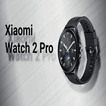 xiaomi watch 2 pro guide