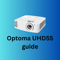 Optoma UHD55 guide
