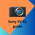 Sony ZV-E1 guide
