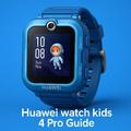 Huawei watch kids 4 Pro Guide