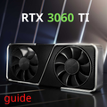 RTX 3060 TI guide
