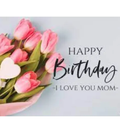 Happy Birthday Mom