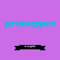 prototypes