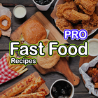 Fast Food Recipes PRO icono