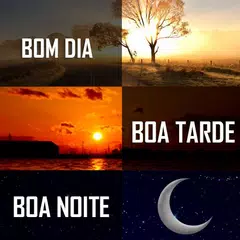 Скачать Bom dia, Boa tarde, Boa Noite APK