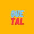 Que Tal -Prueba