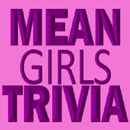 Mean Girls Trivia APK