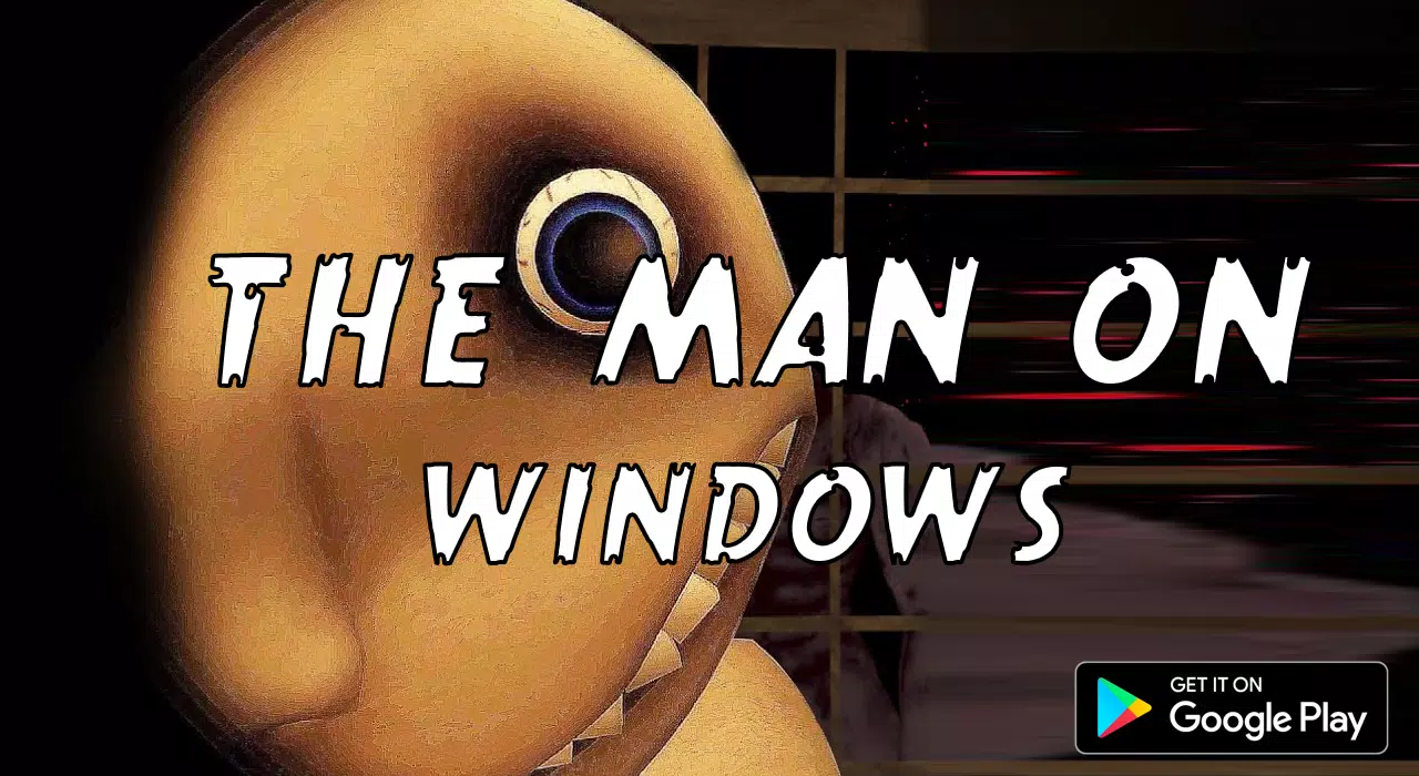 THE MAN FROM THE WINDOW SCARY 2 APKs - com.Casualpp.manfromthewindow APK  Download