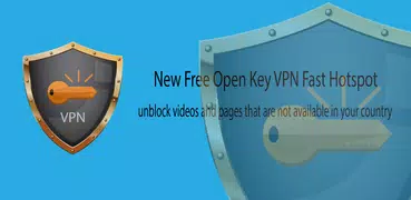 New Free Open Key VPN Fast Hot