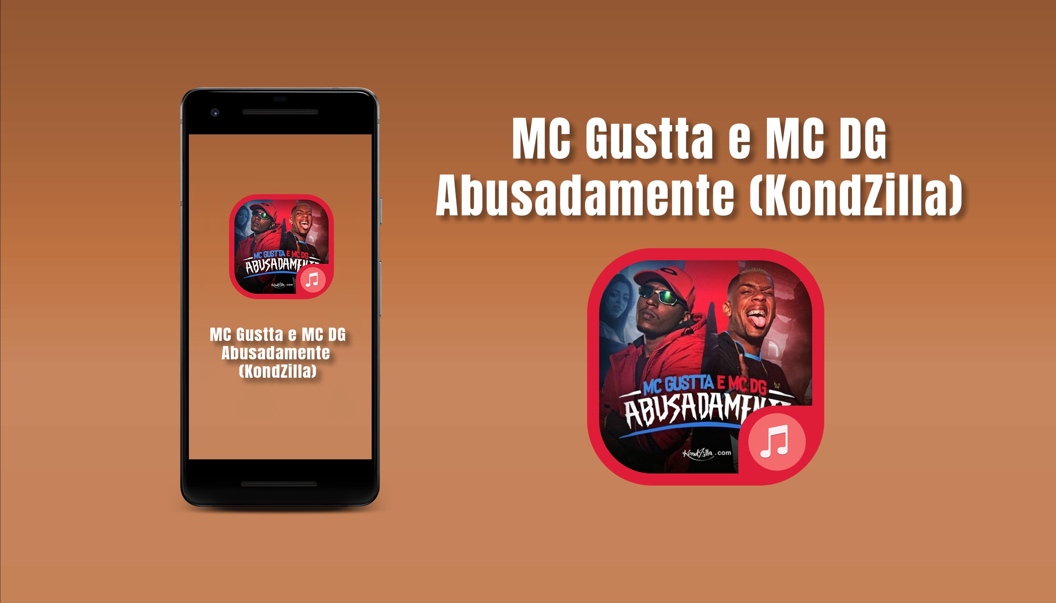 MC Gustta e MC DG - Abusadamente (KondZilla) for Android - APK Download