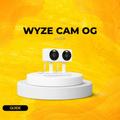 Wyze Cam OG Guide