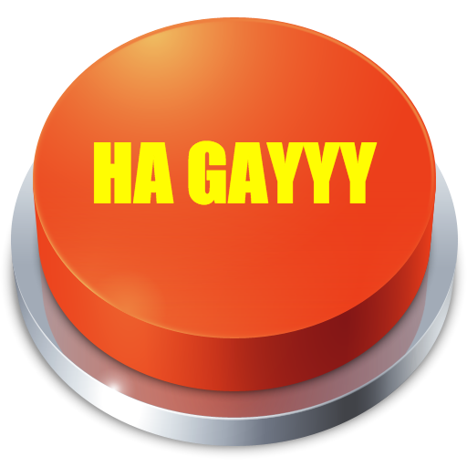 HA GAYYY Button