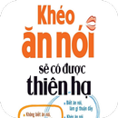 Khéo Ăn Nói Sẽ Có Được Thiên Hạ APK