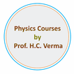 Physics courses by Prof. H. C. Verma