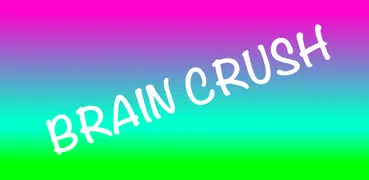 Brain Crush