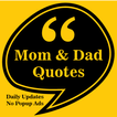 ”Mom & Dad Quotes