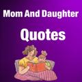 Mom and Daughter Quotes