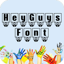Hey Guys Font for FlipFont , C APK