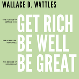 Get Rich, Be Well, Be Great