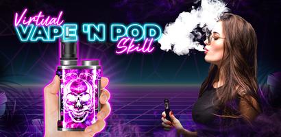 Virtual Vape'N Pod Skill-poster