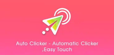 Auto Clicker - Automatic Clicker,Easy Touch