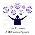 Become A Motivational Speaker