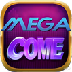 MegaCome
