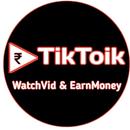 TikToik - WatchVid & Earn APK