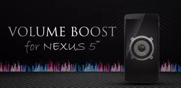Volume Boost For Nexus 5™