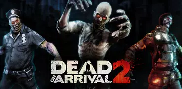 Dead on Arrival 2