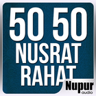 50 50 Nusrat - Rahat Fateh Ali Khan Songs icône