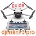 DJI Mini 3 Pro Guide